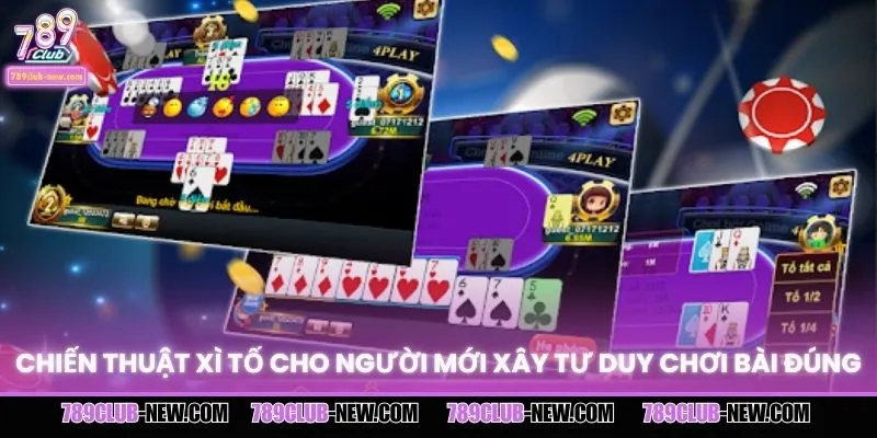 Chiến thuật xì tố cho người mới xây tư duy chơi bài đúng
