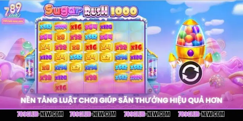 Nền tảng luật chơi giúp săn thưởng hiệu quả hơn