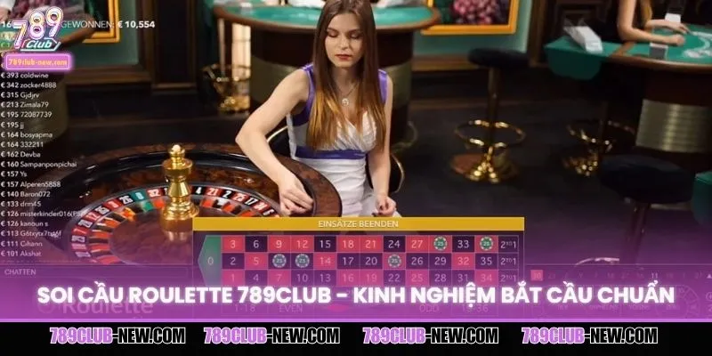 Soi Cầu Roulette 789CLUB - Kinh Nghiệm Bắt Cầu Chuẩn